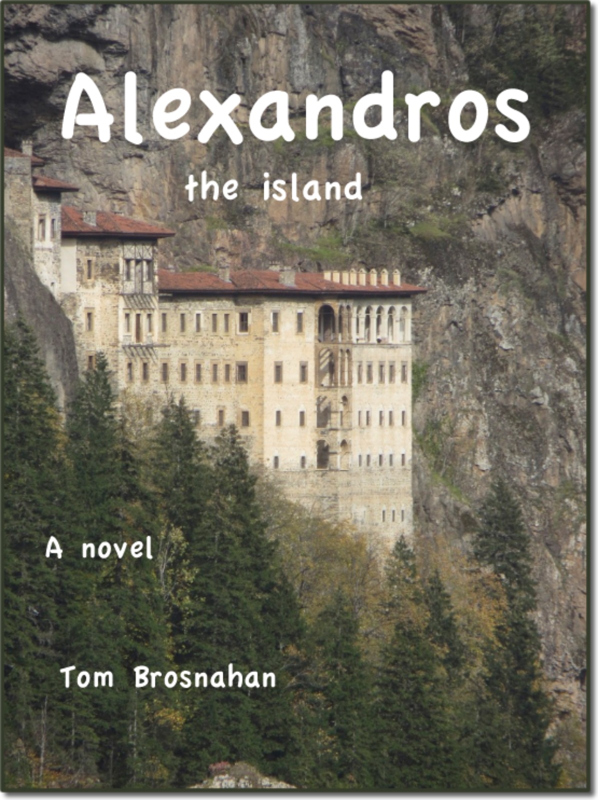 Alexandros - a novel, by Tom Brosnahan